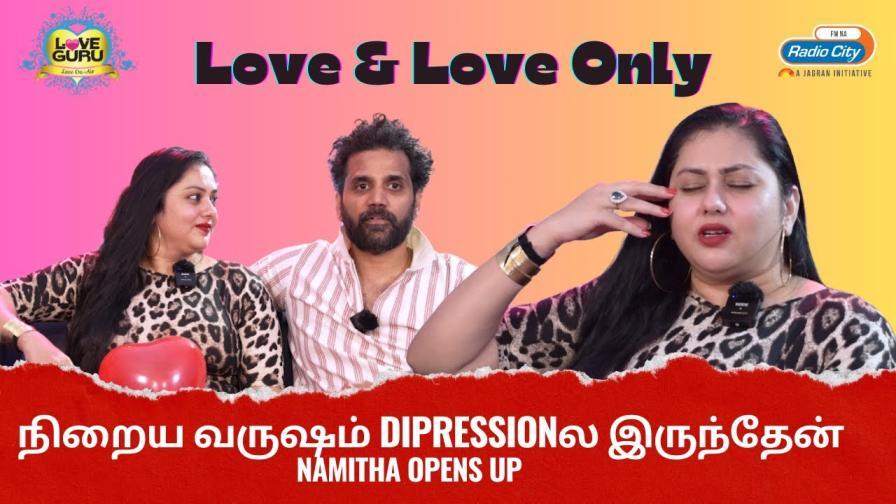 Love and Love Only-Actress Namitha Opens up