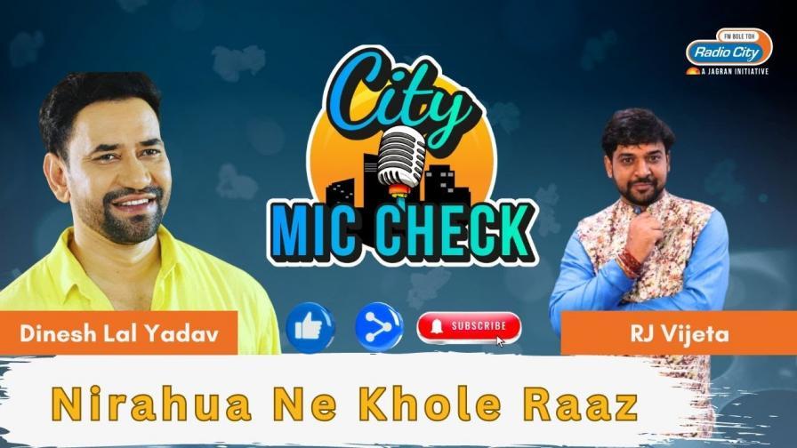 Nirahuas Experience with Amitabh Bachchan Parliament & More Exclusive Insights City Mic Check