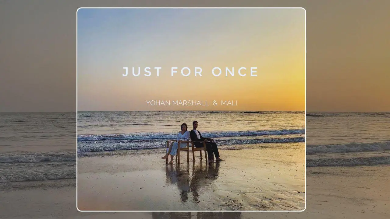 Yohan Marshall & Mali released a cinematic-pop single: Just for Once, which sounds like a pure vibe