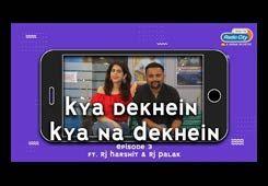 Kya Dekhein Kya Na Dekhein