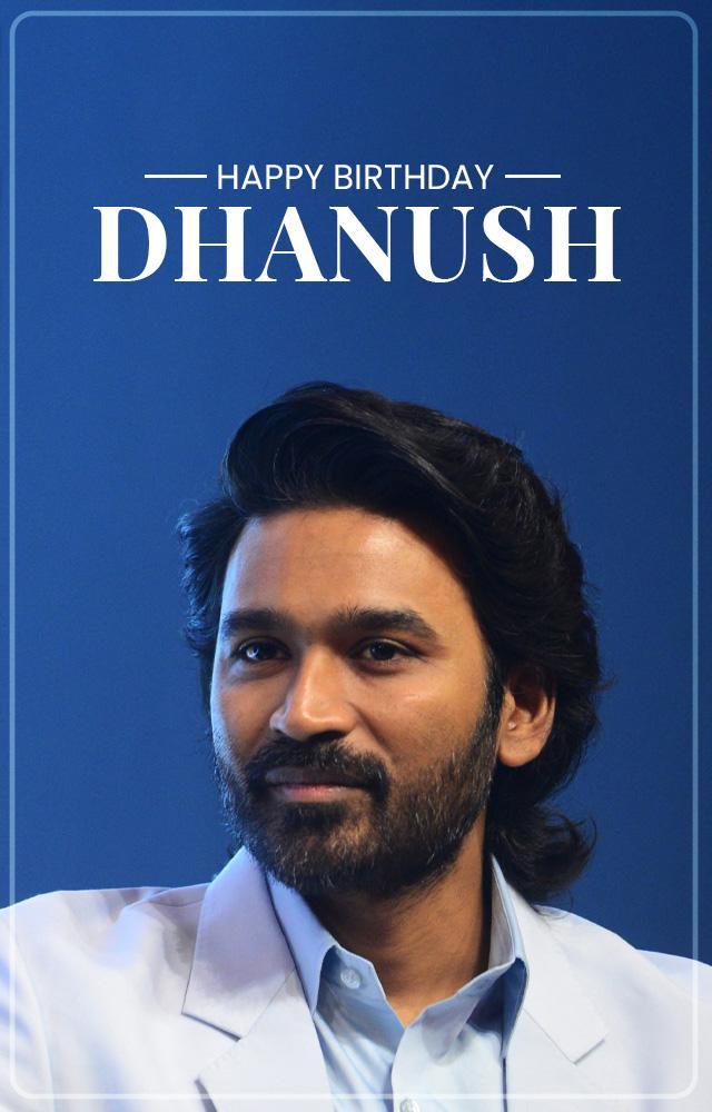 Happy Birthday, Dhanush!