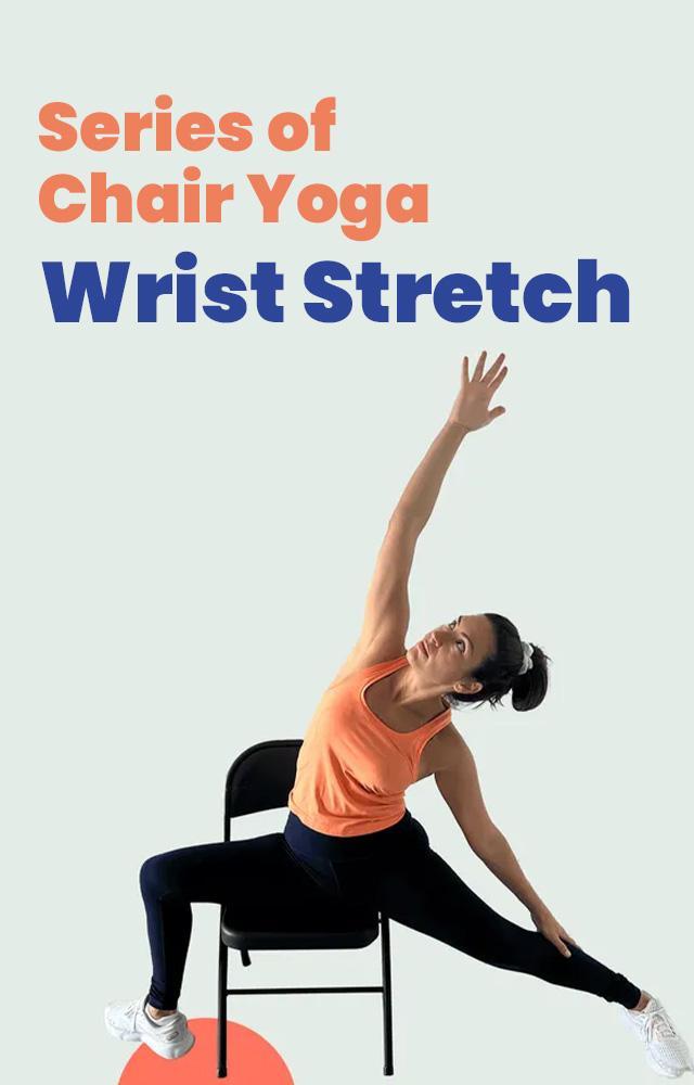 Series of Chair Yoga - Wrist Stretch