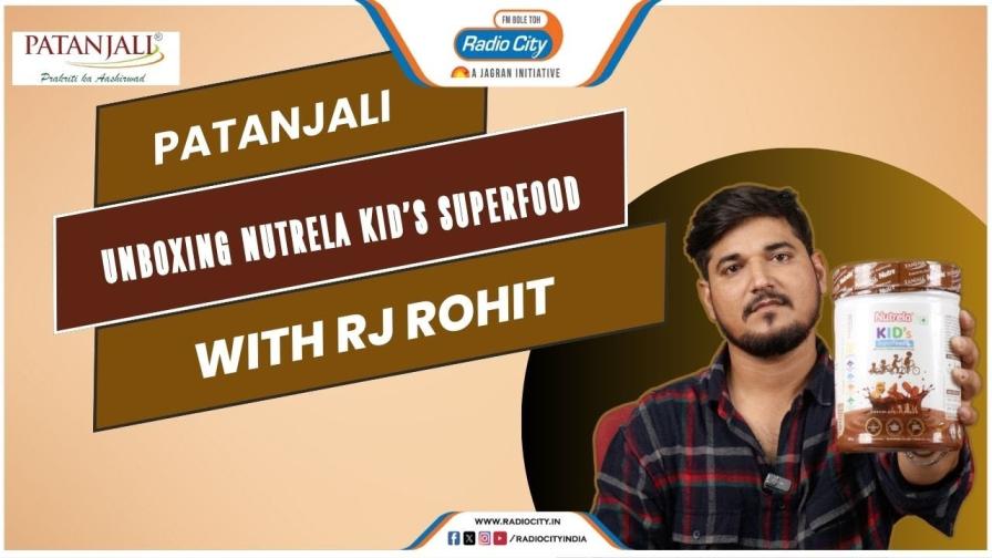 Unboxing Patanjali Nutrela Kid`s Superfood