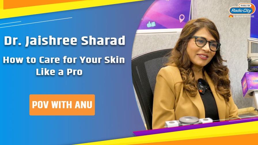 How to Care for Your Skin Like a Pro Dr. Jaishree Sharad’s Tips on POV with Anu
