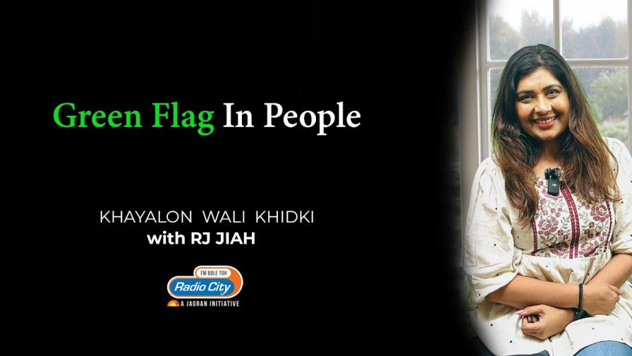 Green Flag In People  Khayalon Wali Khidki with RJ JIAH S2 - Ep.159