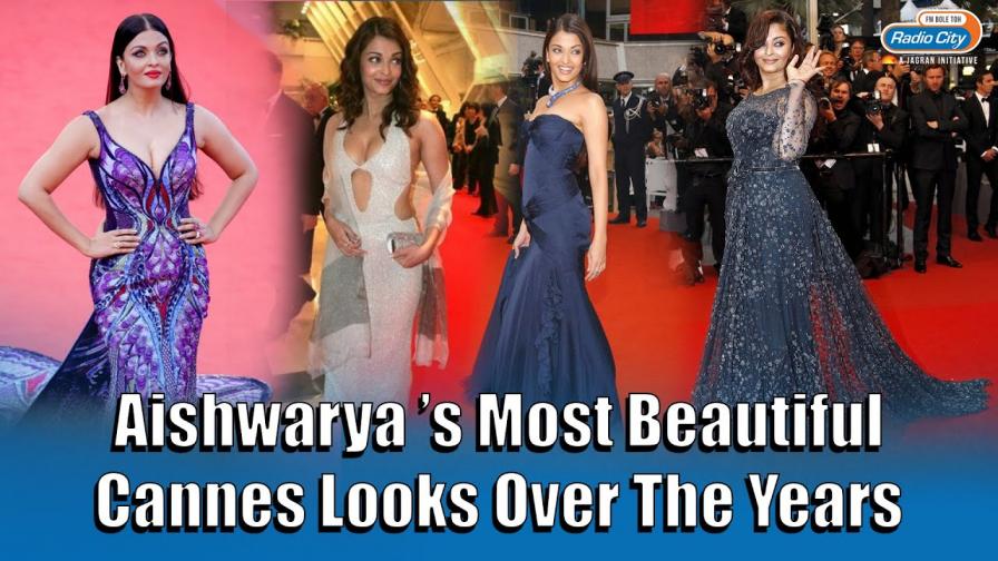 Aishwarya Rai Bachchan’s most beautiful and daring Cannes looks Over the years