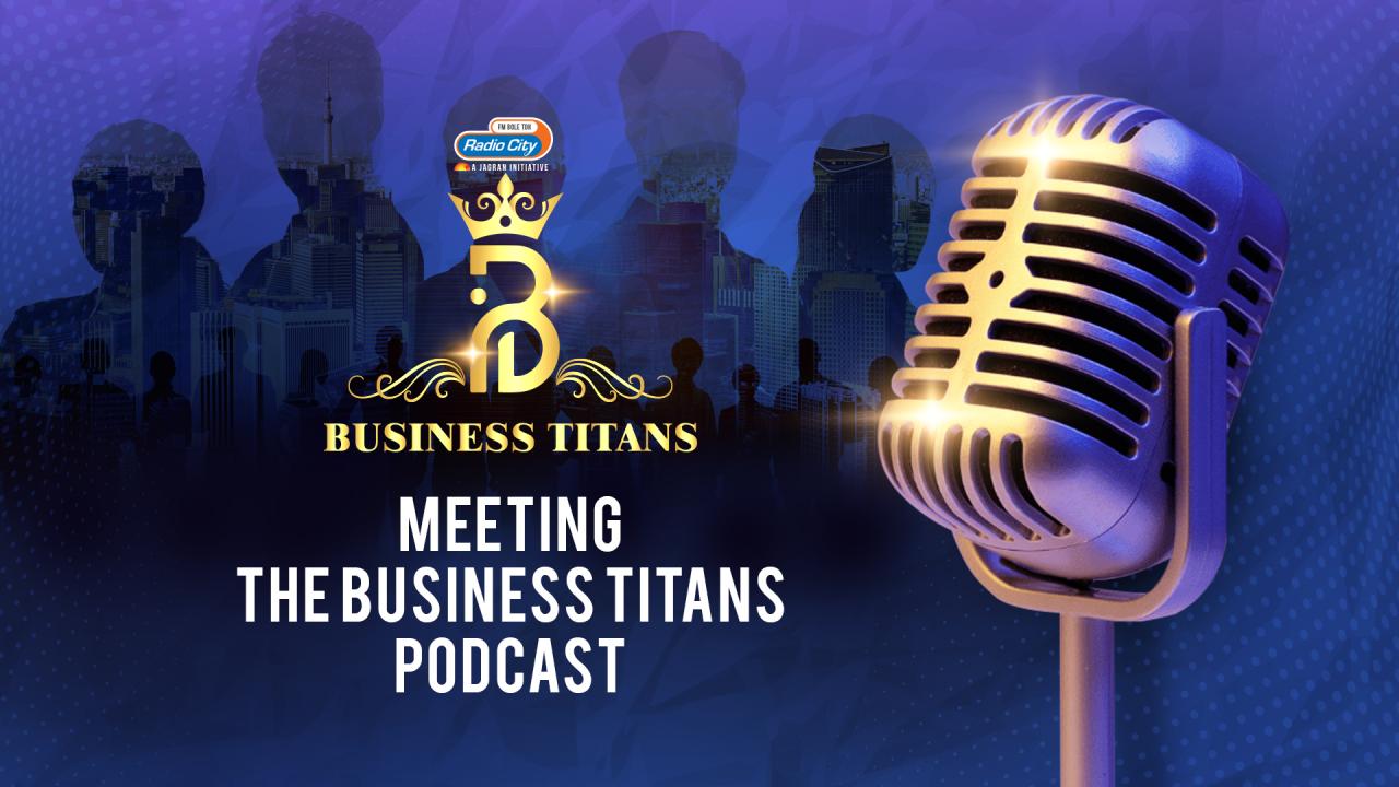 Meeting The Business Titans Podcast only on Radio City Meeting The Business Titans Podcast only on Radio City