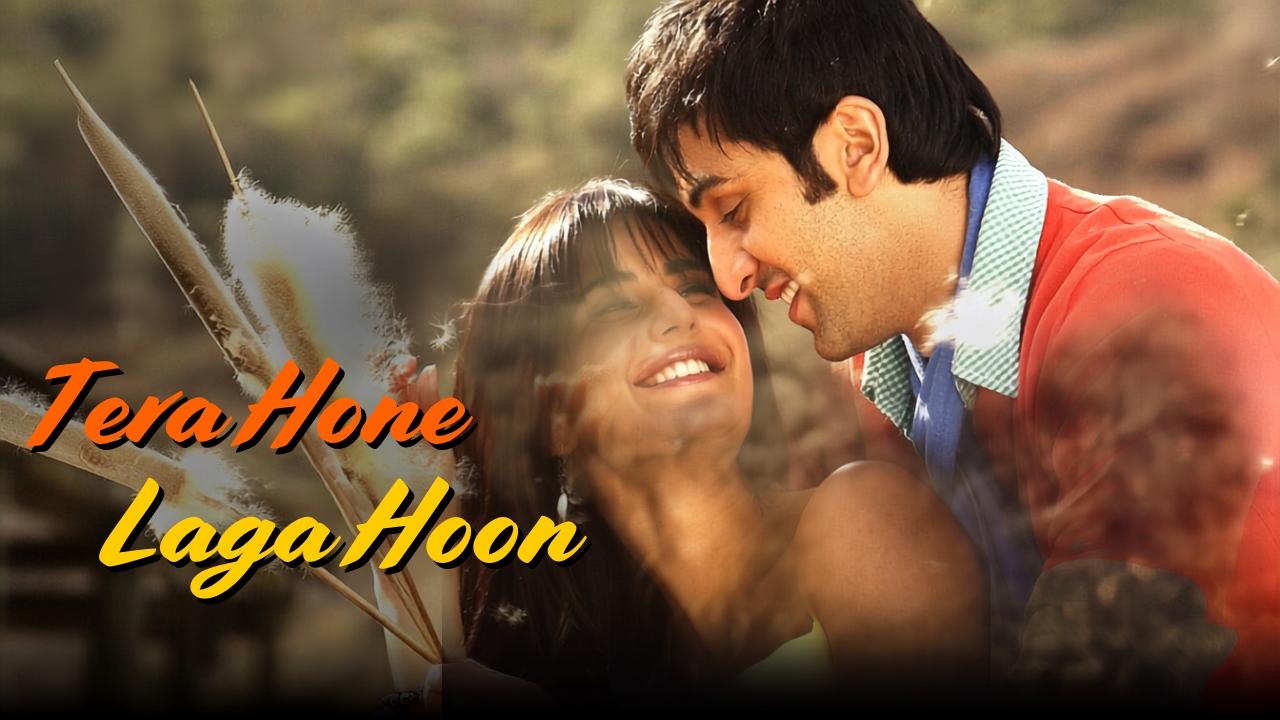 Tera Hone Laga Hoon (Ajab Prem Ki Ghazab Kahani)