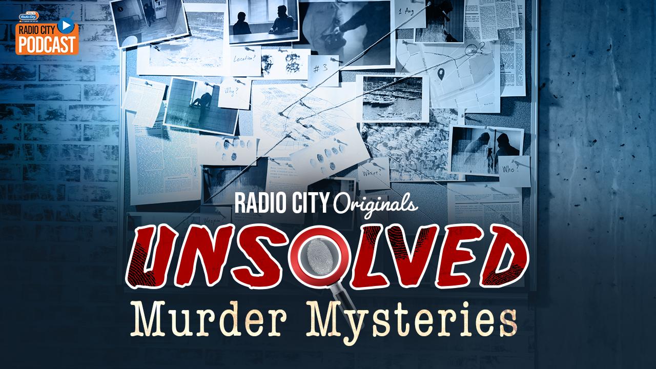 Unsolved Murder Mysteries only on Radio City Unsolved Murder Mysteries only on Radio City