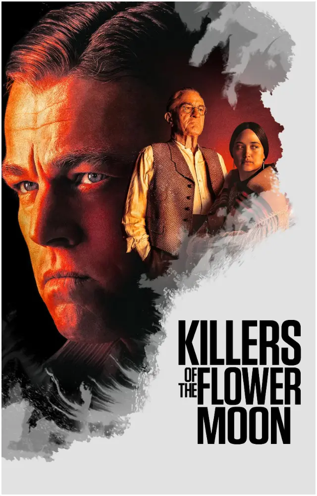 This Western crime drama directed and produced by Martin Scorsese stars Leonardo DiCaprio, Robert De Niro and Lily Gladstone