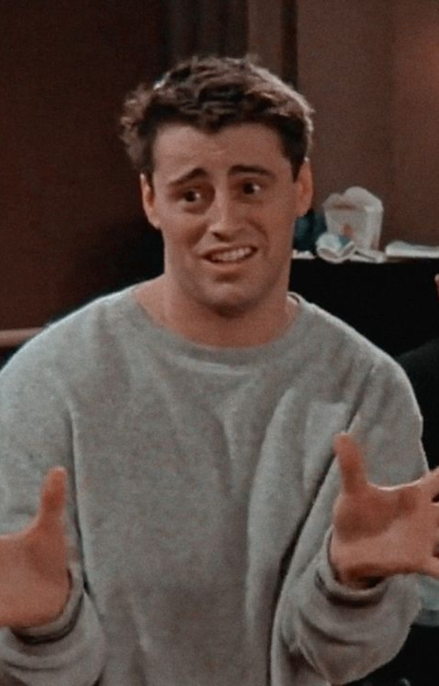 Despite his dim-witted persona at times, Joey is remarkably kind-hearted and loyal to his friends.

