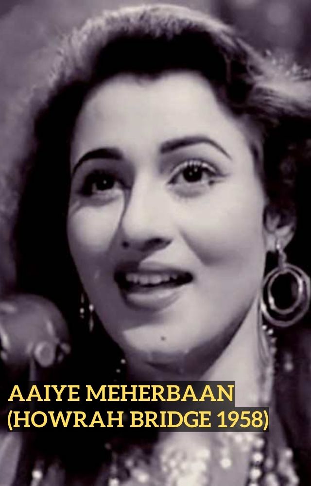'Aaiye Meherbaan' is a classic Hindi song from the movie 'Howrah Bridge