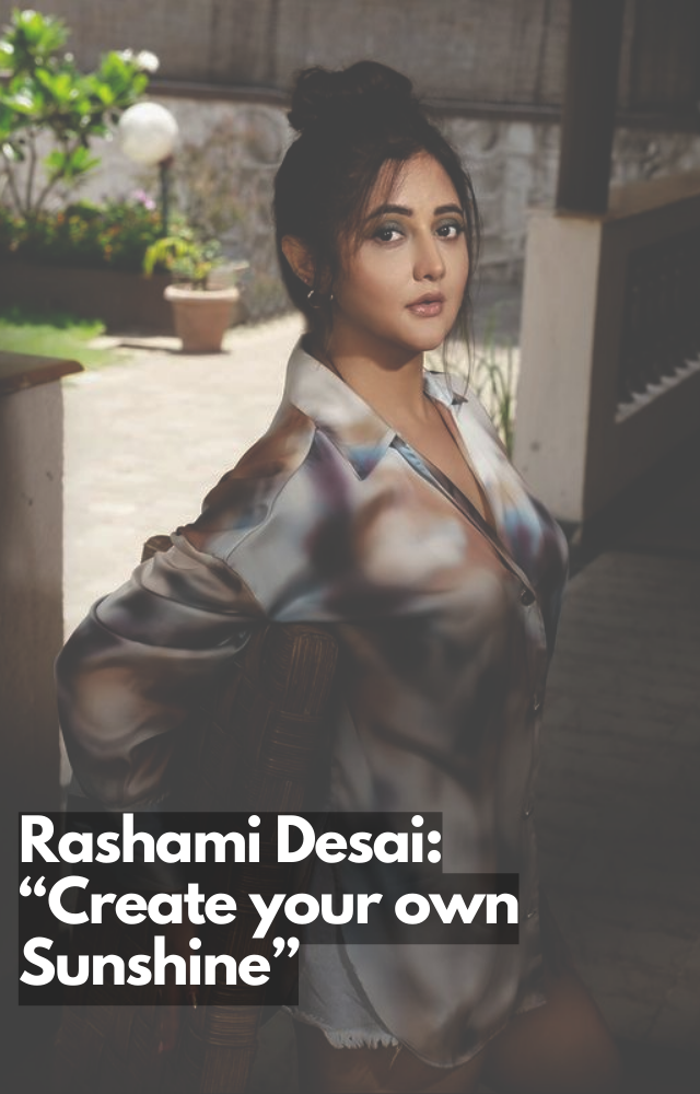 Rashami Desai: Create your own Sunshine