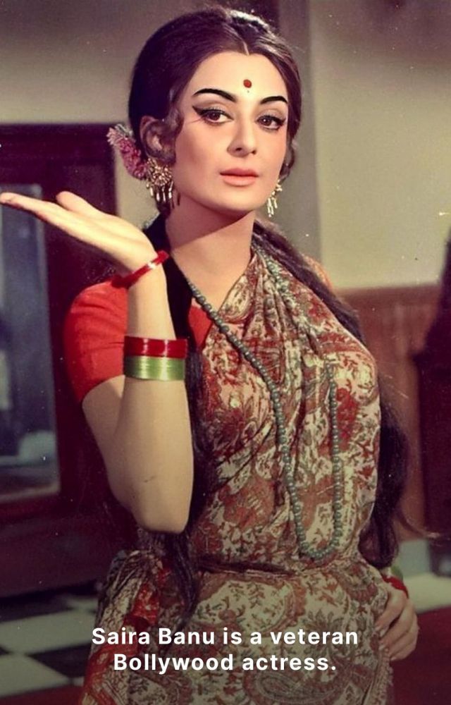 Saira banu is a veteran bollywood actress