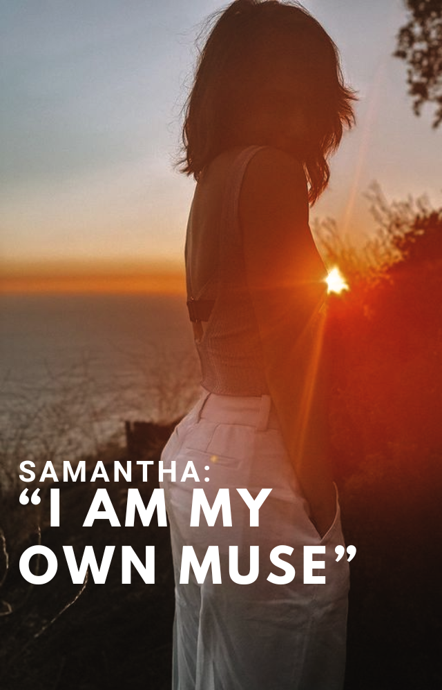 Samantha: 'I am my own muse'