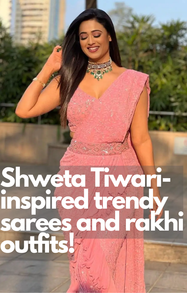 Shweta Tiwari-inspired trendy sarees