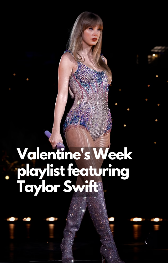 Valentine`s Week playlist by Taylor Swift